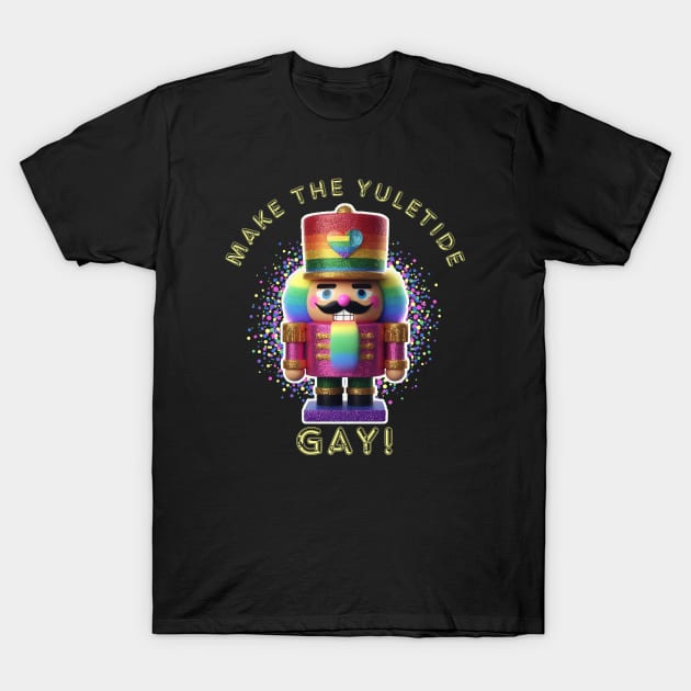 Make The Yuletide GAY! III T-Shirt by TJWDraws